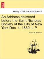 bokomslag Address Delivered Before the Saint Nicholas Society of the City of New York Dec. 4. 1869. L.P.