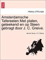 Amsterdamsche Tafereelen Met Platen, Geteekend En Op Steen Gebragt Door J. C. Greive. 1