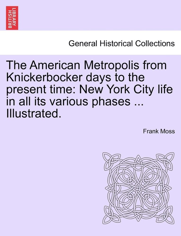 Frank Moss - American Metropolis from Knickerbocker days to the present time, Häftad