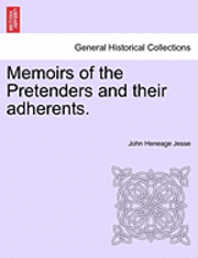 John Heneage Jesse - Memoirs of the Pretenders and Their Adherents. Vol. I., Häftad