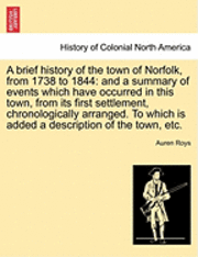bokomslag A Brief History of the Town of Norfolk, from 1738 to 1844