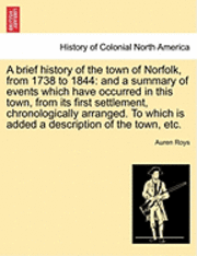 A Brief History of the Town of Norfolk, from 1738 to 1844 1