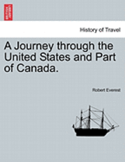 bokomslag A Journey Through the United States and Part of Canada.