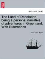 bokomslag The Land of Desolation, Being a Personal Narrative of Adventures in Greenland. with Illustrations