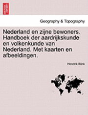 bokomslag Nederland en zijne bewoners. Handboek der aardrijkskunde en volkenkunde van Nederland. Met kaarten en afbeeldingen.
