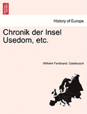 bokomslag Chronik Der Insel Usedom, Etc.