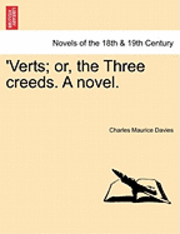 bokomslag 'Verts; Or, the Three Creeds. a Novel.