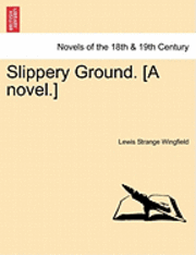 bokomslag Slippery Ground. [A Novel.]