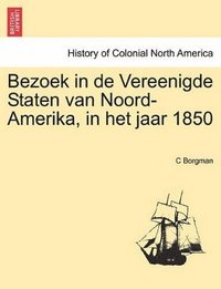 bokomslag Bezoek in de Vereenigde Staten Van Noord-Amerika, in Het Jaar 1850