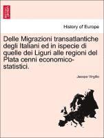 bokomslag Delle Migrazioni Transatlantiche Degli Italiani Ed in Ispecie Di Quelle Dei Liguri Alle Regioni del Plata Cenni Economico-Statistici.