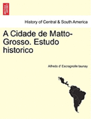 bokomslag A Cidade de Matto-Grosso. Estudo Historico