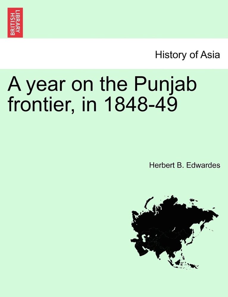 A year on the Punjab frontier, in 1848-49 Vol. I. 1