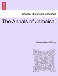 bokomslag The Annals of Jamaica