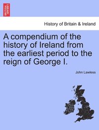 bokomslag compendium of the history of Ireland from the earliest period to the reign of George I.