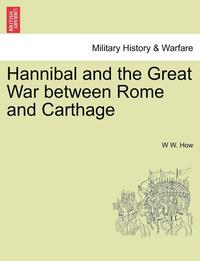 bokomslag Hannibal and the Great War Between Rome and Carthage