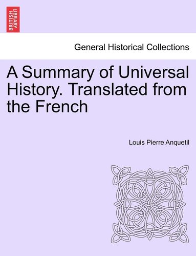 bokomslag Summary of Universal History. Translated from the French