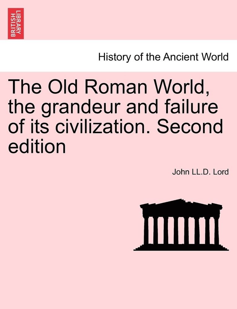 The Old Roman World, the grandeur and failure of its civilization. Second edition 1