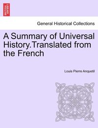 bokomslag A Summary of Universal History.Translated from the French