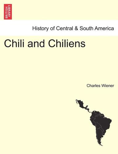 Charles Wiener - Chili and Chiliens, Häftad