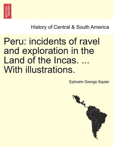 Ephraim George Squier - Peru, Häftad