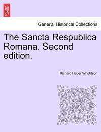 bokomslag The Sancta Respublica Romana. Second Edition.