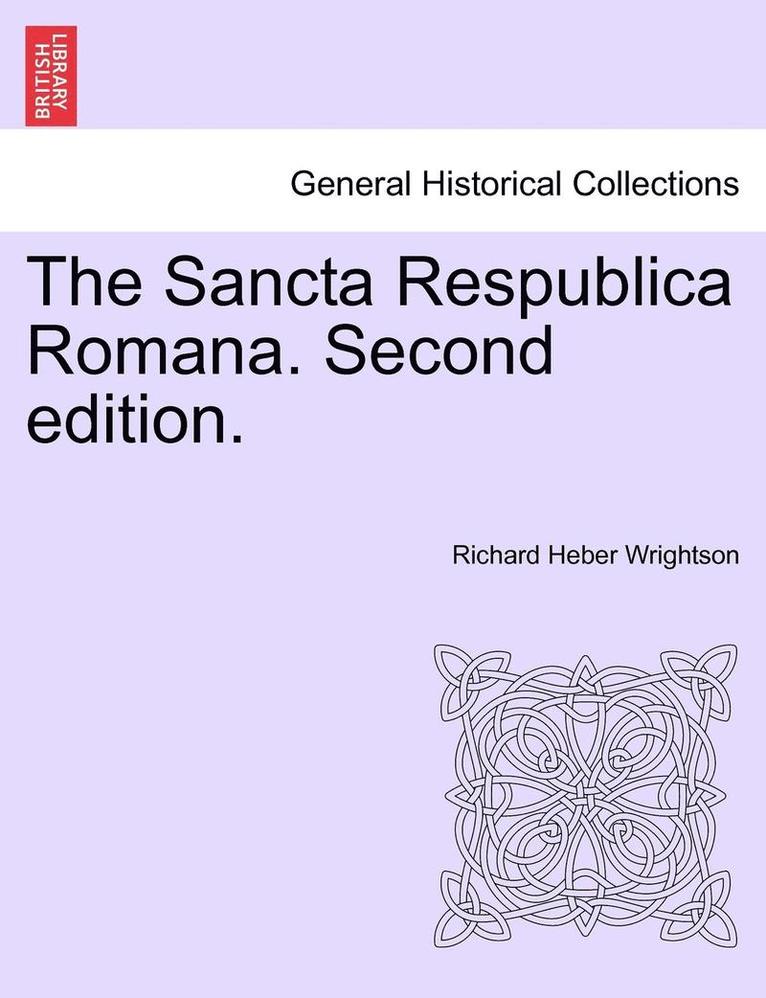 The Sancta Respublica Romana. Second Edition. 1