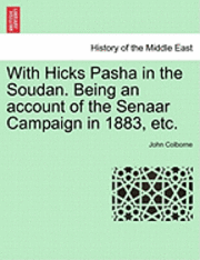 bokomslag With Hicks Pasha in the Soudan. Being an Account of the Senaar Campaign in 1883, Etc.