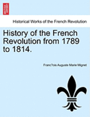 bokomslag History of the French Revolution from 1789 to 1814.