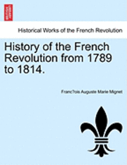 History of the French Revolution from 1789 to 1814. 1