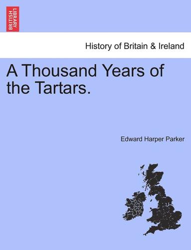 bokomslag A Thousand Years of the Tartars.