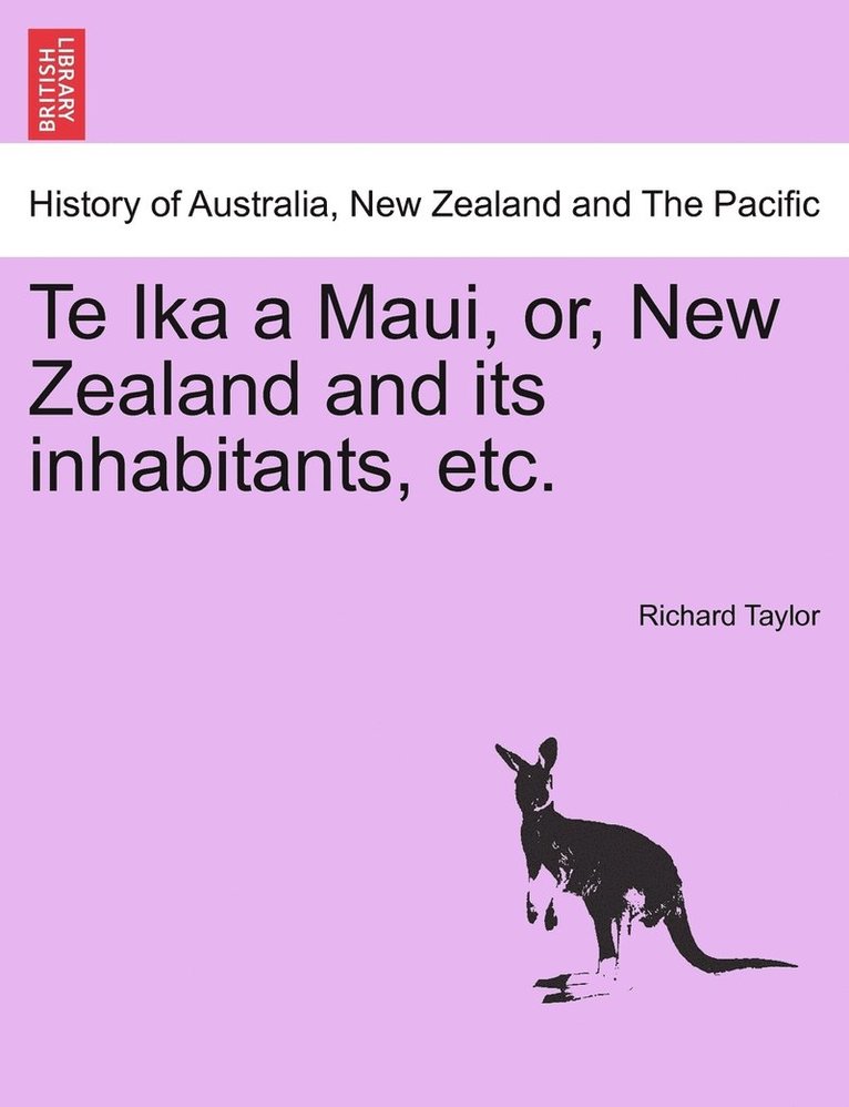 Te Ika a Maui, or, New Zealand and its inhabitants, etc. 1