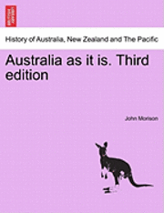 John Morison - Australia as It Is. Third Edition, Häftad