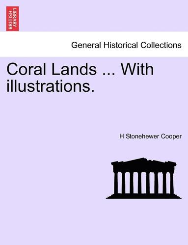 bokomslag Coral Lands ... with Illustrations.