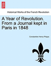 bokomslag A Year of Revolution. from a Journal Kept in Paris in 1848