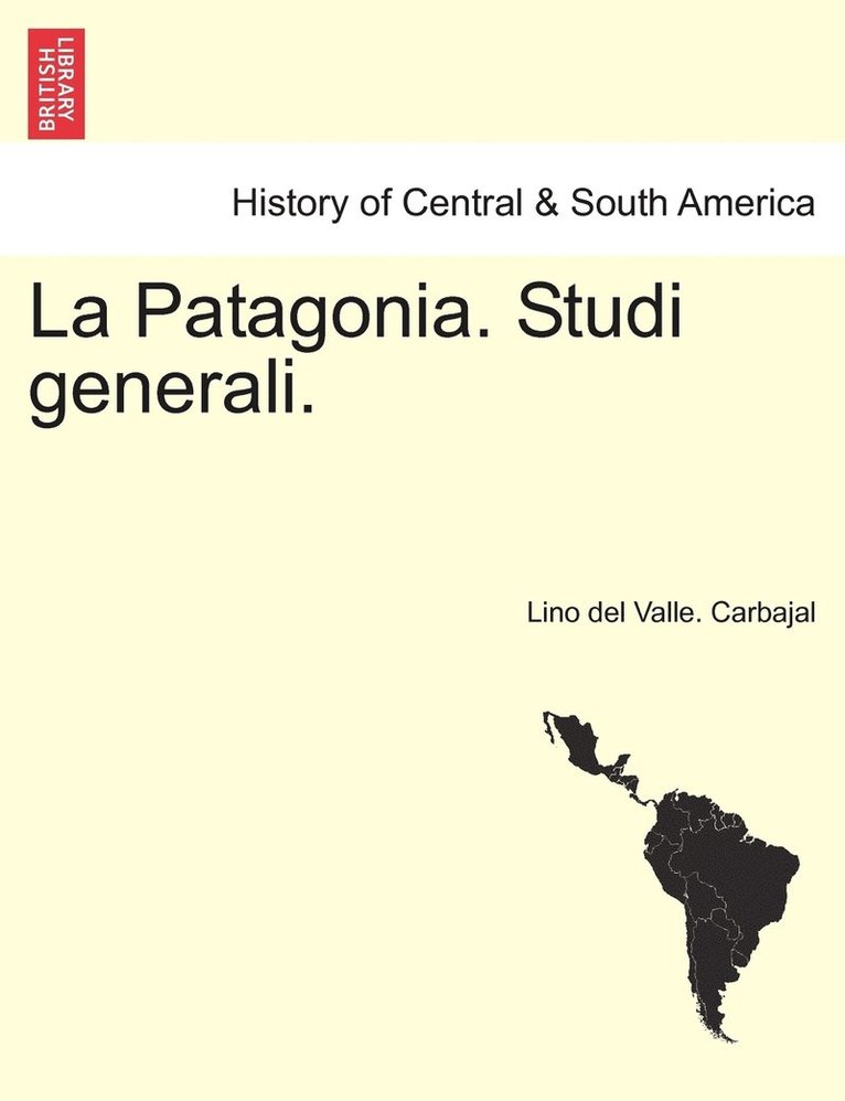 La Patagonia. Studi generali. Serie Seconda 1