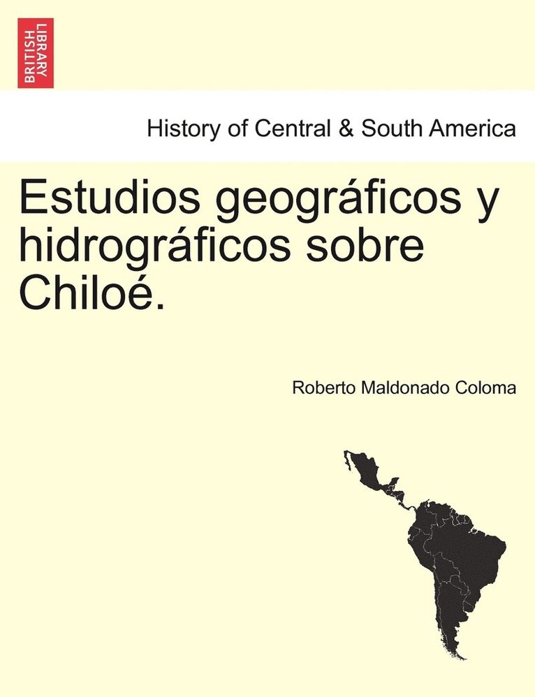 Estudios geogrficos y hidrogrficos sobre Chilo. 1