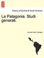 La Patagonia. Studi Generali. Serie Quarta 1