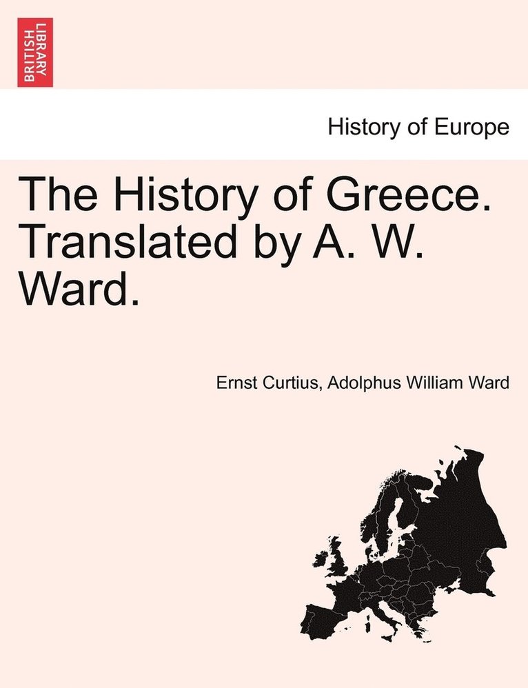 The History of Greece. Translated by A. W. Ward. 1