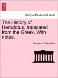 bokomslag The History of Herodotus, Translated from the Greek. with Notes, Fourth Edition, Vol. II