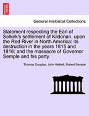 bokomslag Statement Respecting the Earl of Selkirk's Settlement of Kildonan, Upon the Red River in North America
