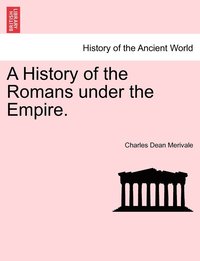bokomslag History of the Romans under the Empire.