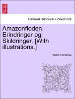 bokomslag Amazonfloden. Erindringer Og Skildringer. [With Illustrations.]