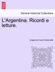 bokomslag L'Argentina. Ricordi E Letture.