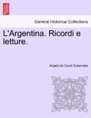 L'Argentina. Ricordi E Letture. 1