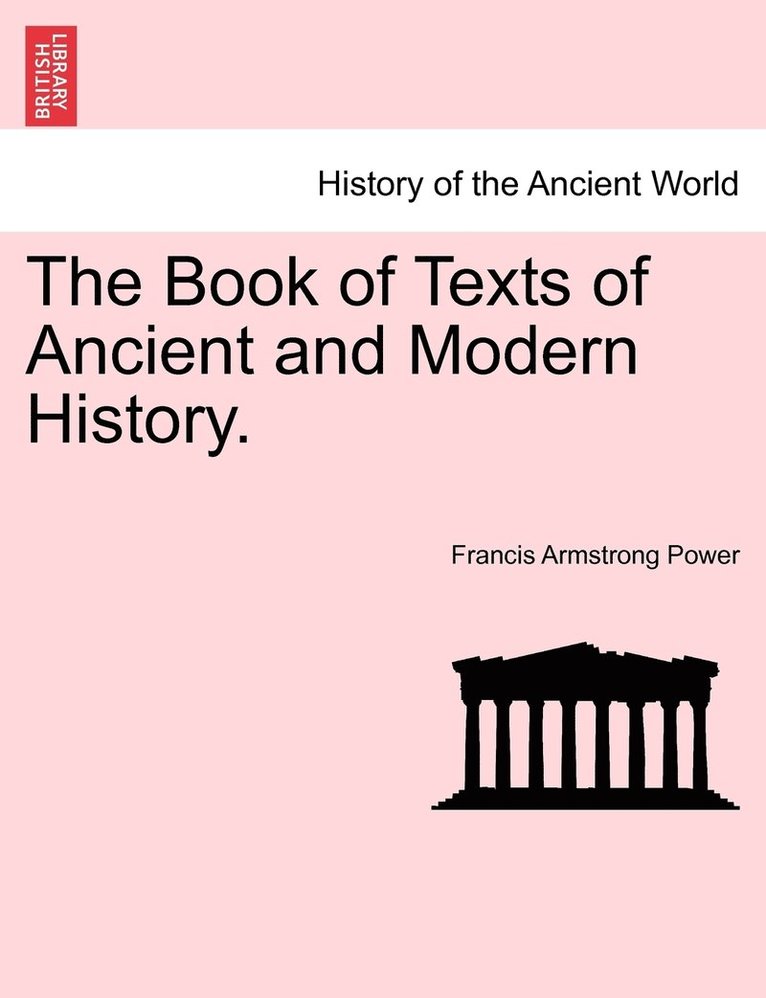 Francis Armstrong Power - Book of Texts of Ancient and Modern History., Häftad