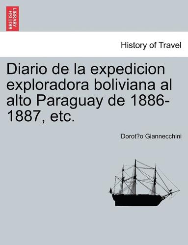bokomslag Diario de la expedicion exploradora boliviana al alto Paraguay de 1886-1887, etc.