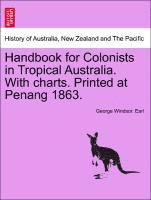 Handbook for Colonists in Tropical Australia. with Charts. Printed at Penang 1863. 1