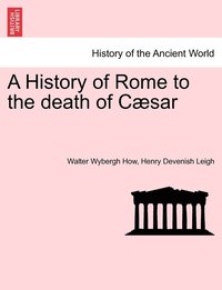bokomslag A History of Rome to the death of Csar