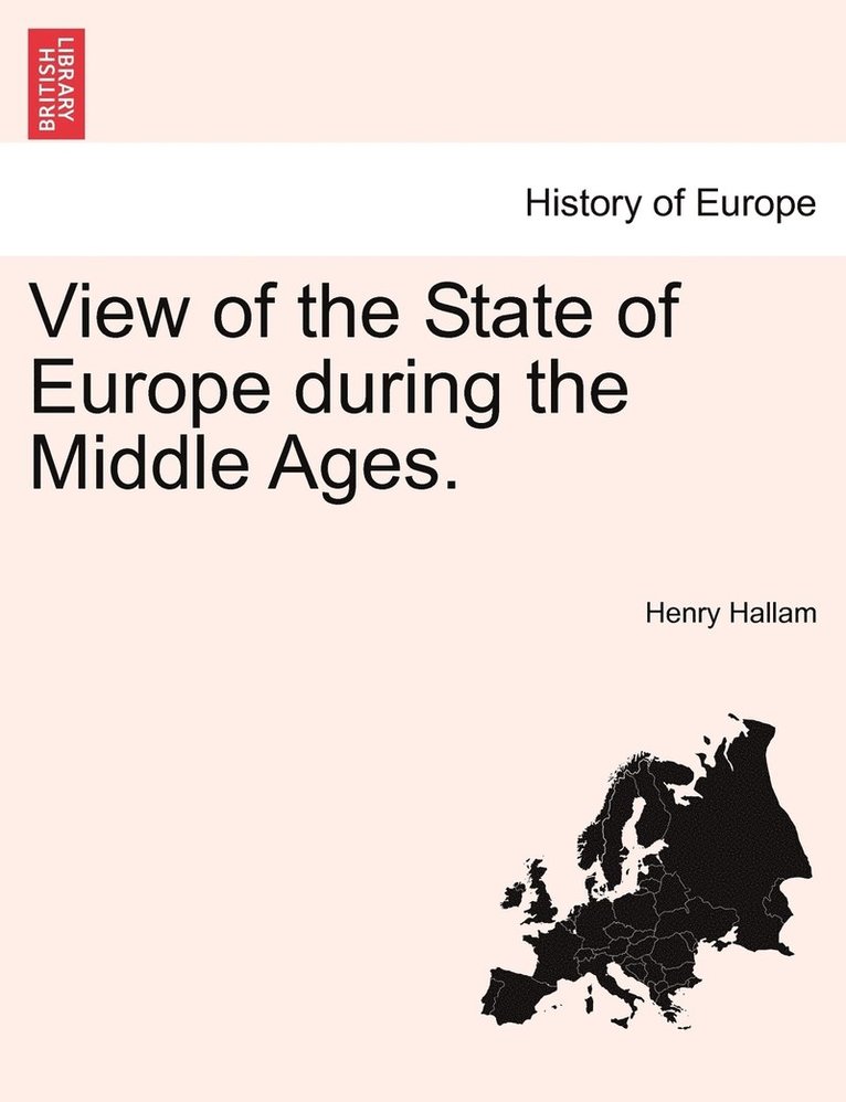 View of the State of Europe during the Middle Ages.