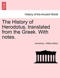 bokomslag The History of Herodotus, translated from the Greek. With notes.